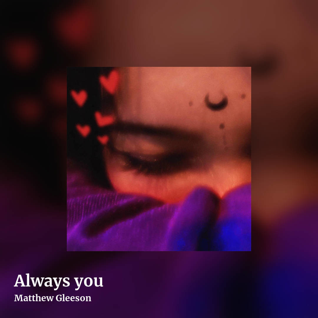 Always you by Matthew Gleeson, square clean share image
