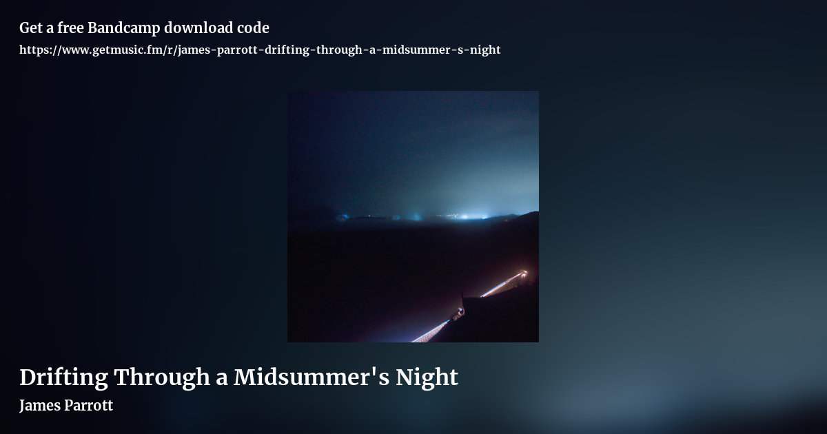 Drifting Through a Midsummer's Night by James Parrott, landscape promo share image
