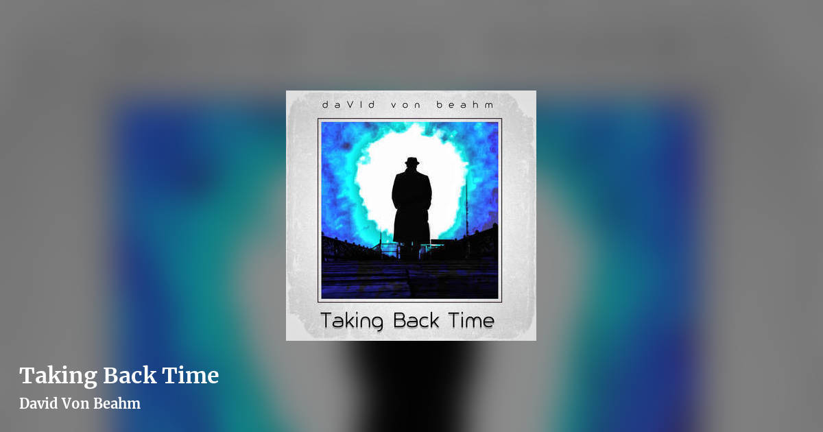 Taking Back Time by David Von Beahm, landscape clean share image