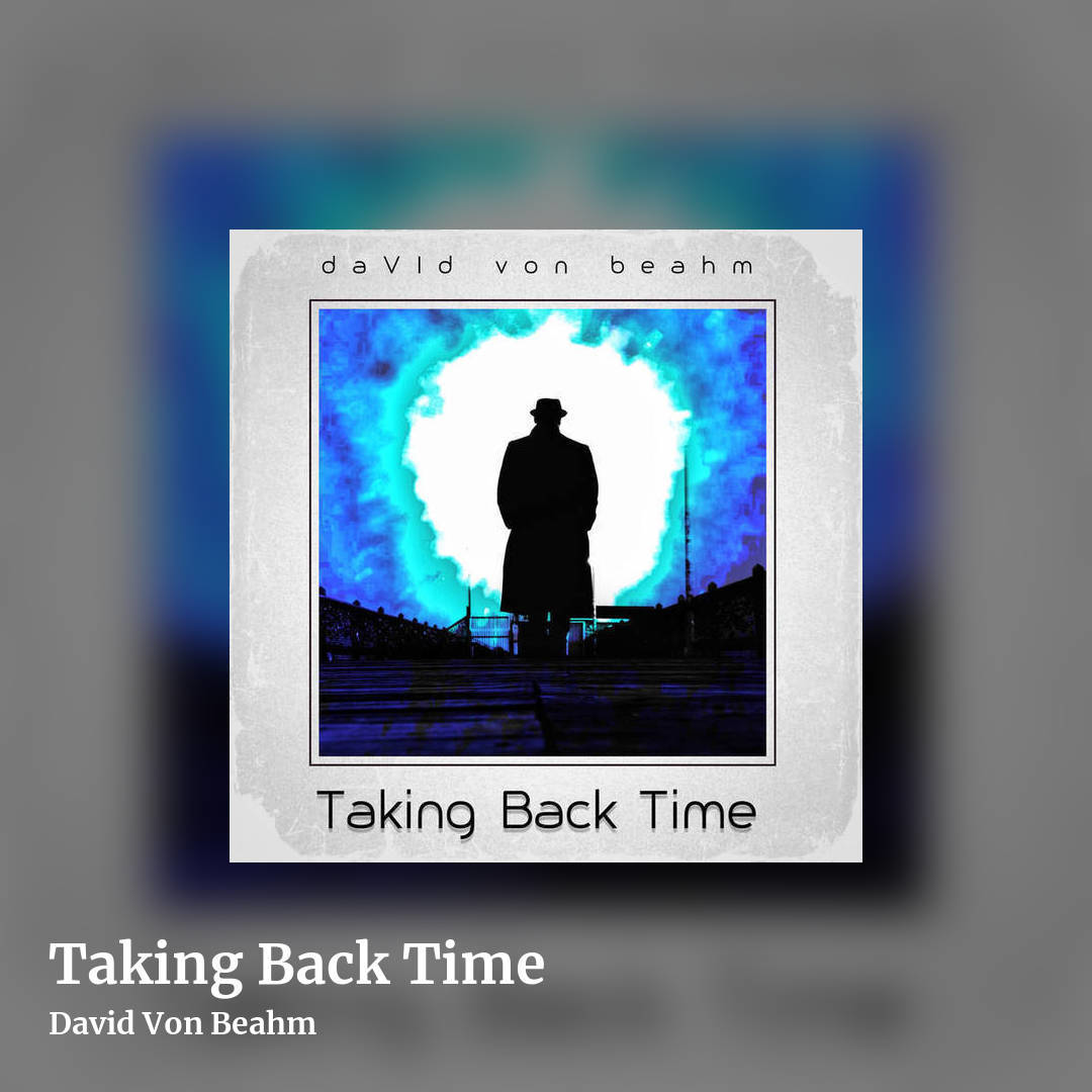 Taking Back Time by David Von Beahm, square clean share image