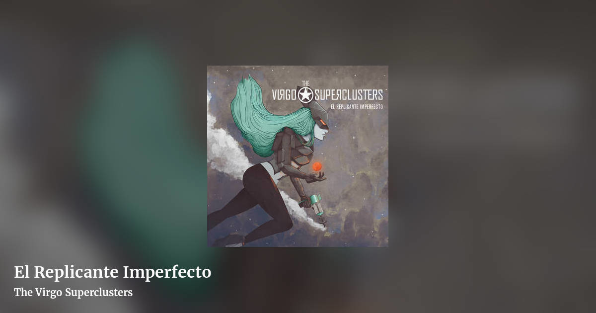 El Replicante Imperfecto by The Virgo Superclusters, landscape clean share image