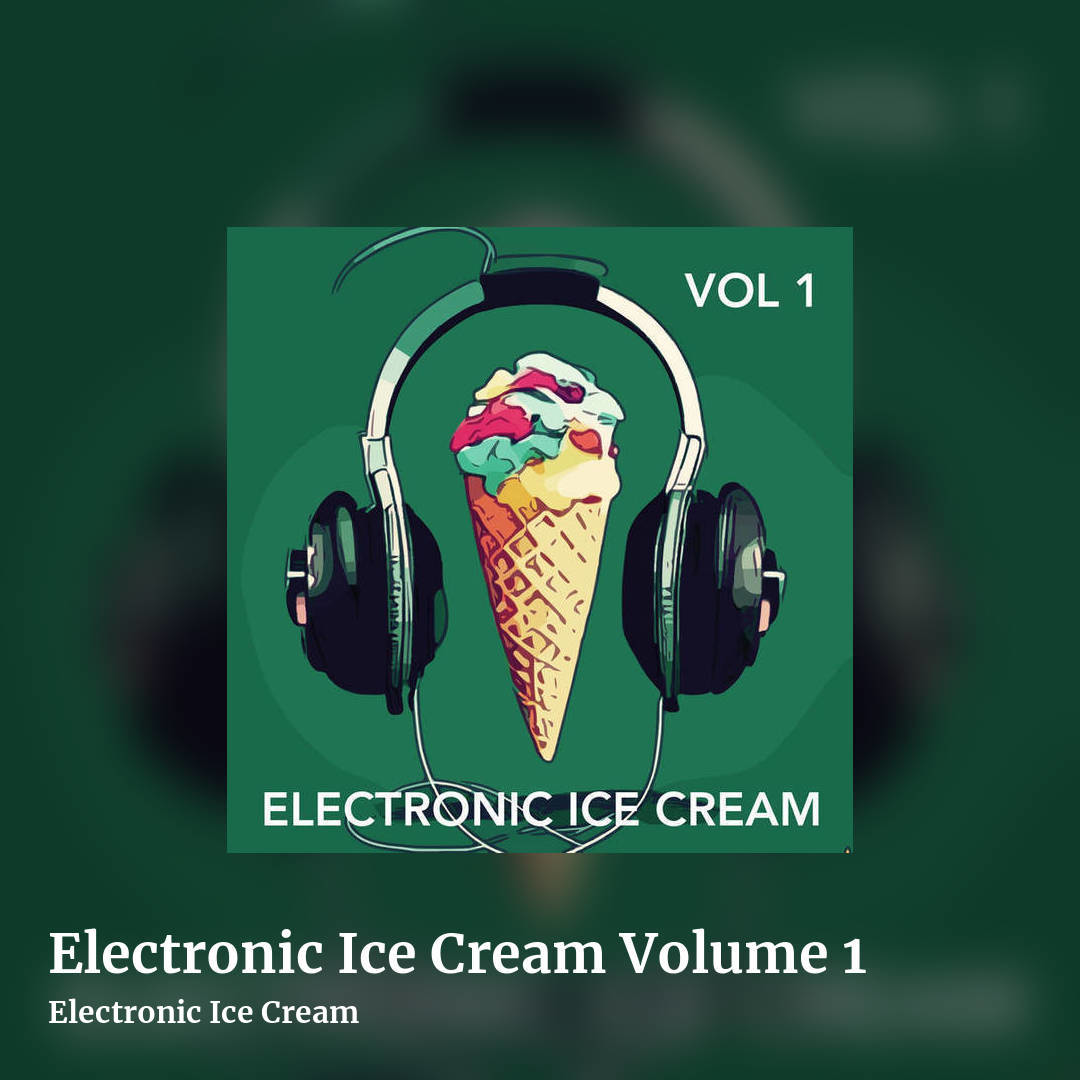 Electronic Ice Cream Volume 1 by Electronic Ice Cream, square clean share image