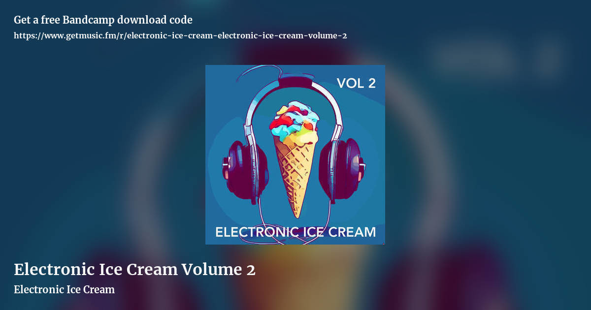 Electronic Ice Cream Volume 2 by Electronic Ice Cream, landscape promo share image