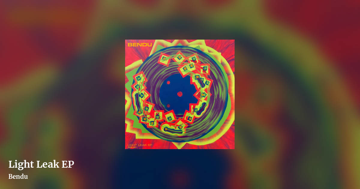 Light Leak EP by Bendu, landscape clean share image