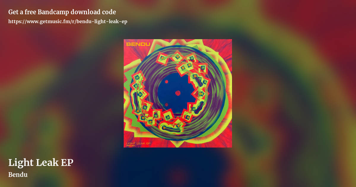 Light Leak EP by Bendu, landscape promo share image