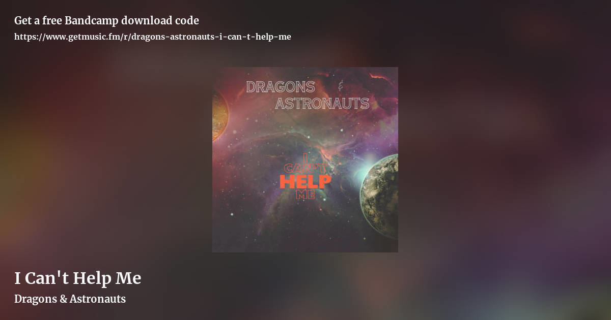 I Can't Help Me by Dragons & Astronauts, landscape promo share image