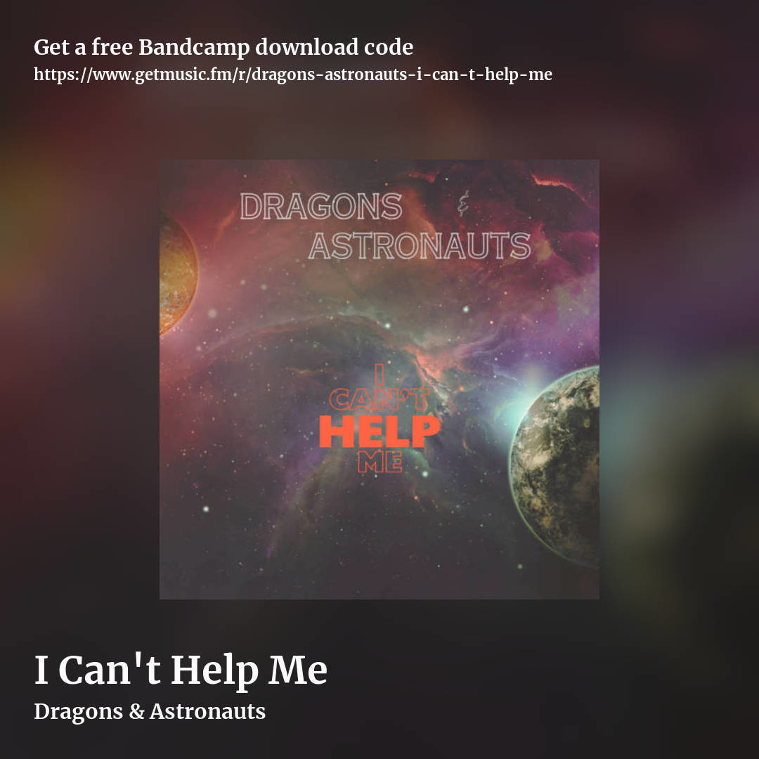 I Can't Help Me by Dragons & Astronauts, square promo share image