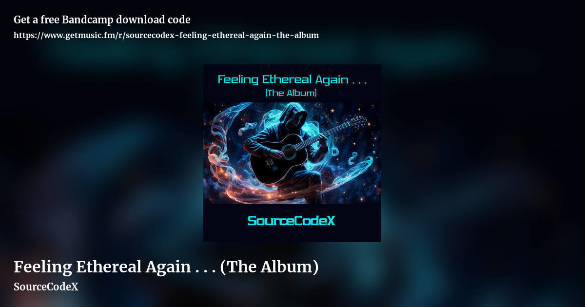 Feeling Ethereal Again . . . (The Album) by SourceCodeX, landscape promo share image