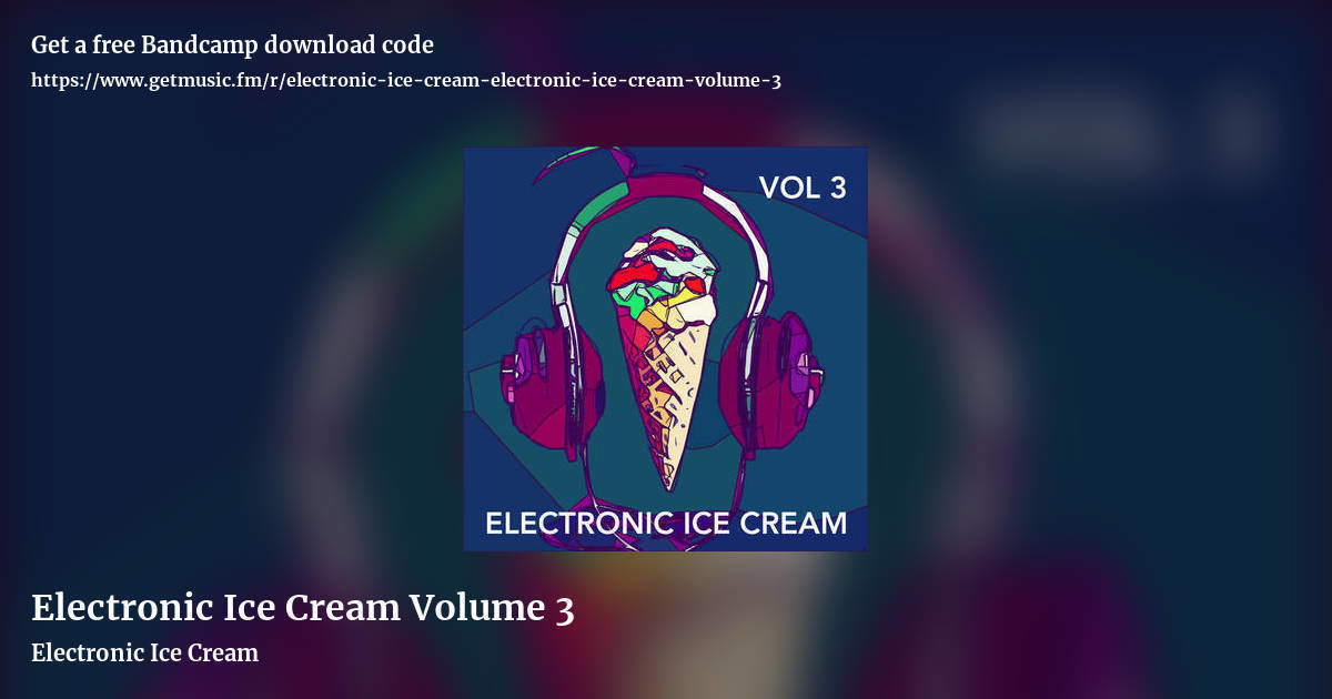 Electronic Ice Cream Volume 3 by Electronic Ice Cream, landscape promo share image