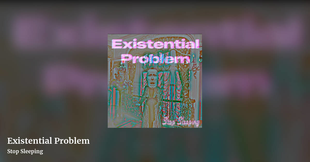 Existential Problem by Stop Sleeping, landscape clean share image