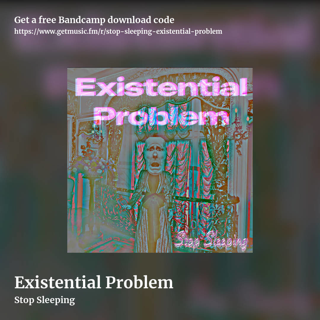 Existential Problem by Stop Sleeping, square promo share image