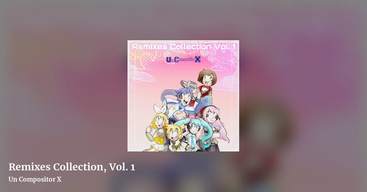 Remixes Collection, Vol. 1 by Un Compositor X, landscape clean share image