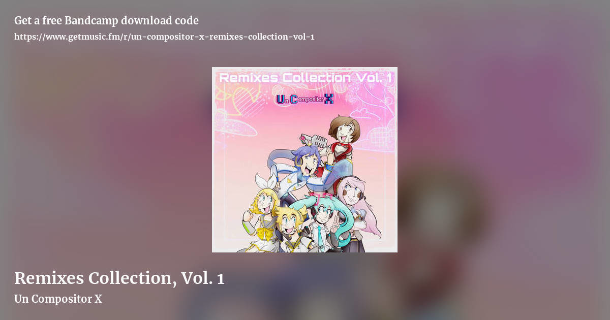 Remixes Collection, Vol. 1 by Un Compositor X, landscape promo share image
