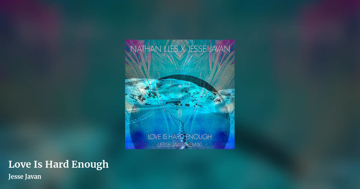 Love Is Hard Enough by Jesse Javan, landscape clean share image