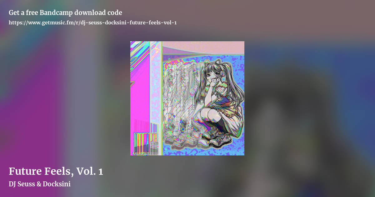 Future Feels, Vol. 1 by DJ Seuss & Docksini, landscape promo share image