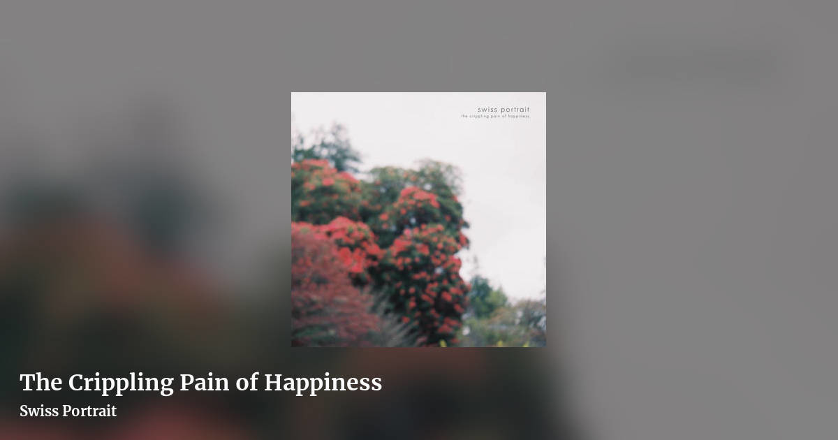 The Crippling Pain of Happiness by Swiss Portrait, landscape clean share image