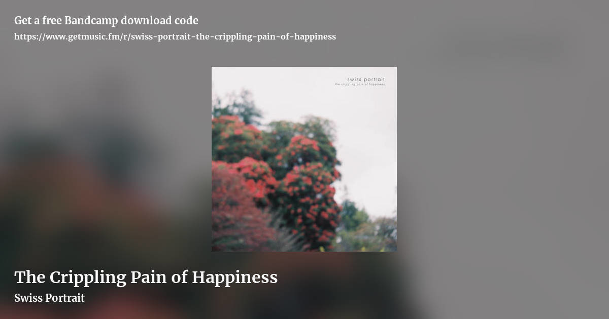 The Crippling Pain of Happiness by Swiss Portrait, landscape promo share image