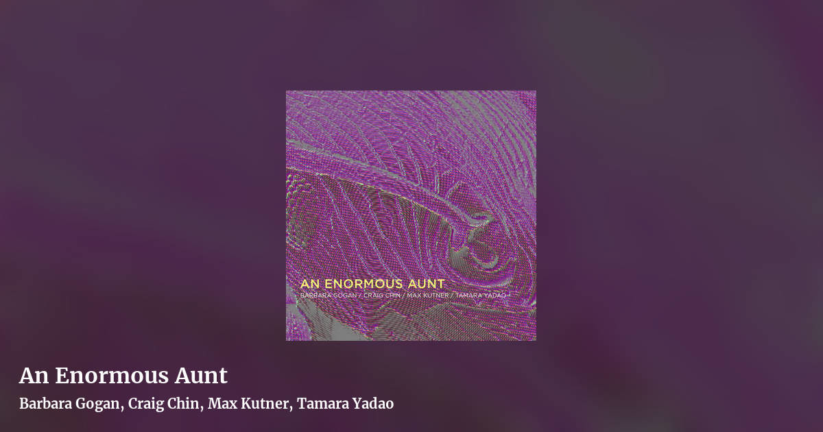 An Enormous Aunt by Barbara Gogan, Craig Chin, Max Kutner, Tamara Yadao, landscape clean share image