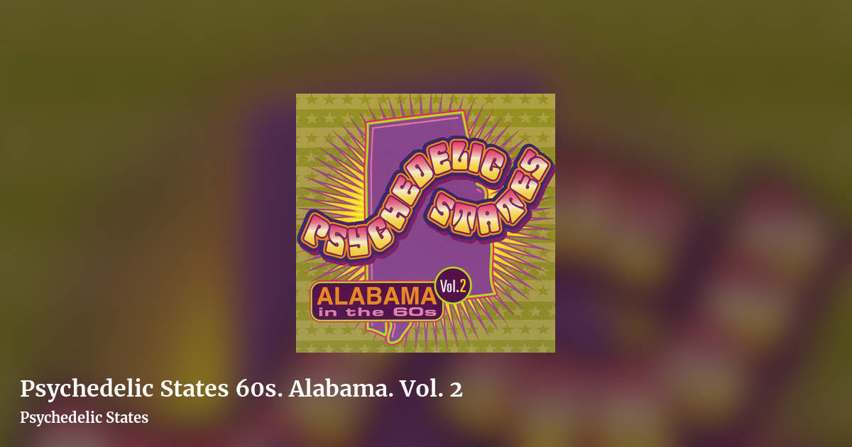 Psychedelic States 60s. Alabama. Vol. 2 by Psychedelic States, landscape clean share image