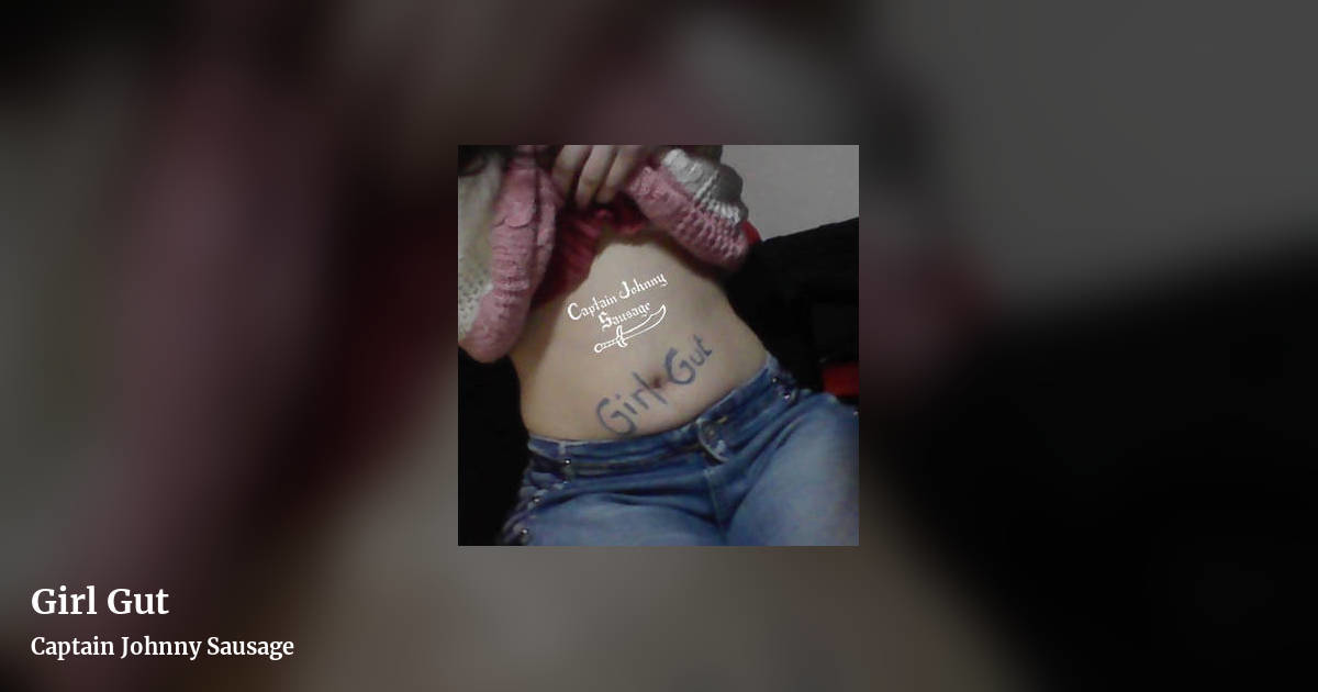 Girl Gut by Captain Johnny Sausage, landscape clean share image