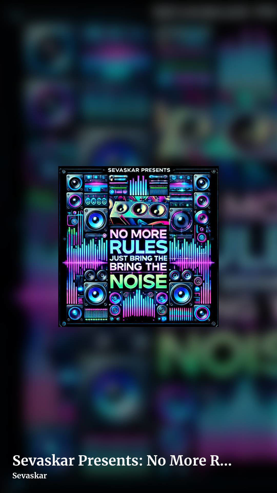 Sevaskar Presents: No More Rules Just Bring The Noise by Sevaskar, story clean share image
