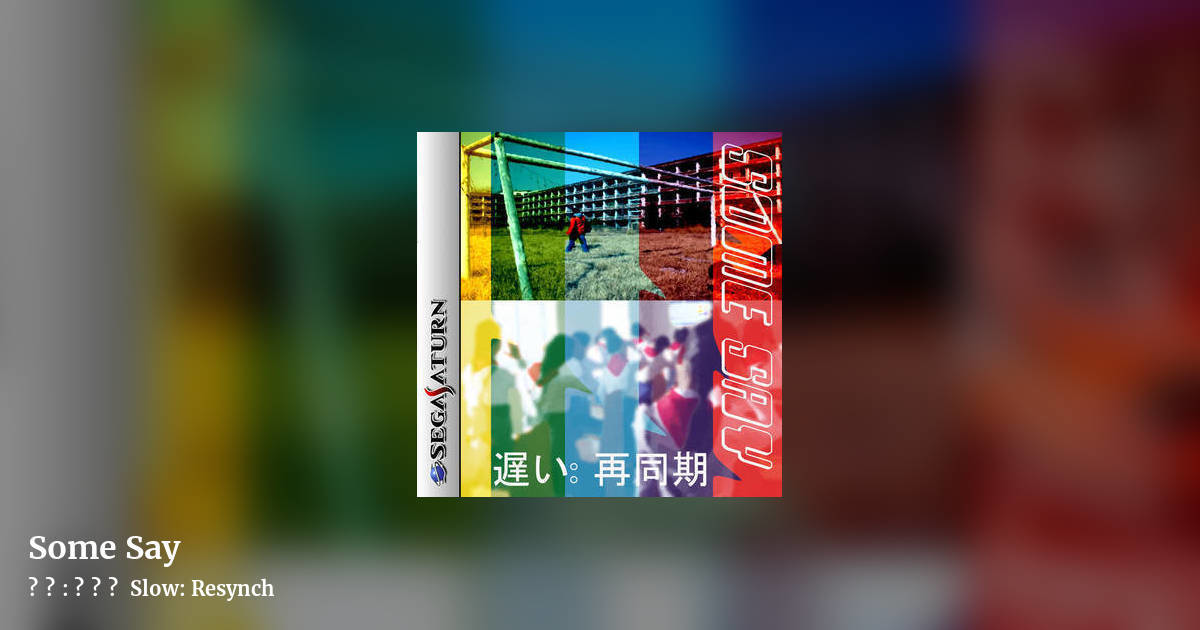Some Say by 遅い: 再同期 Slow: Resynch, landscape clean share image