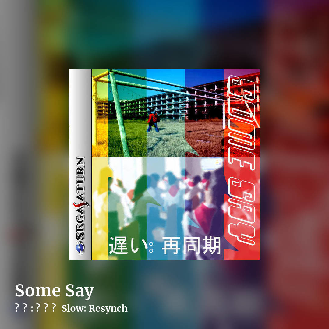Some Say by 遅い: 再同期 Slow: Resynch, square clean share image
