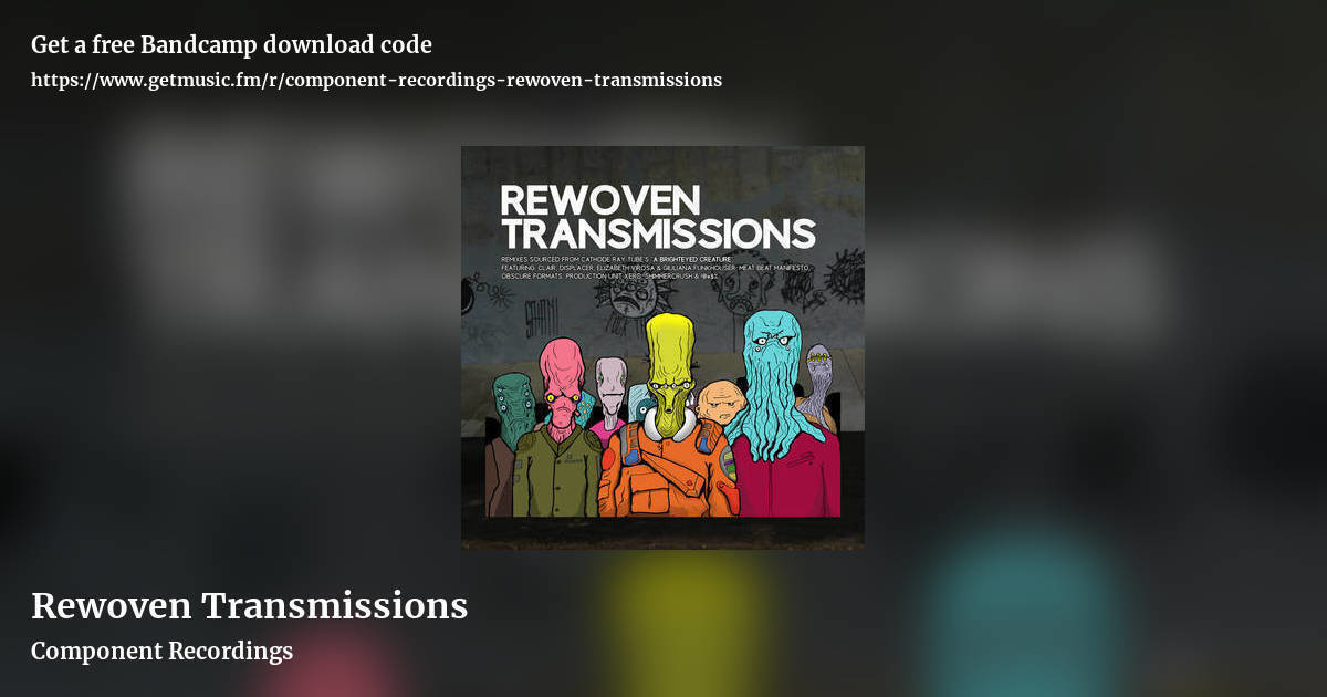 Rewoven Transmissions by Component Recordings, landscape promo share image