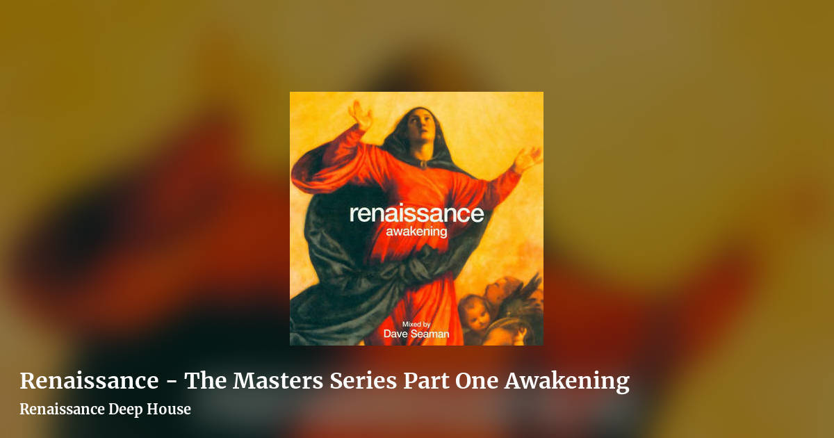 Renaissance - The Masters Series Part One Awakening by Renaissance Deep House, landscape clean share image