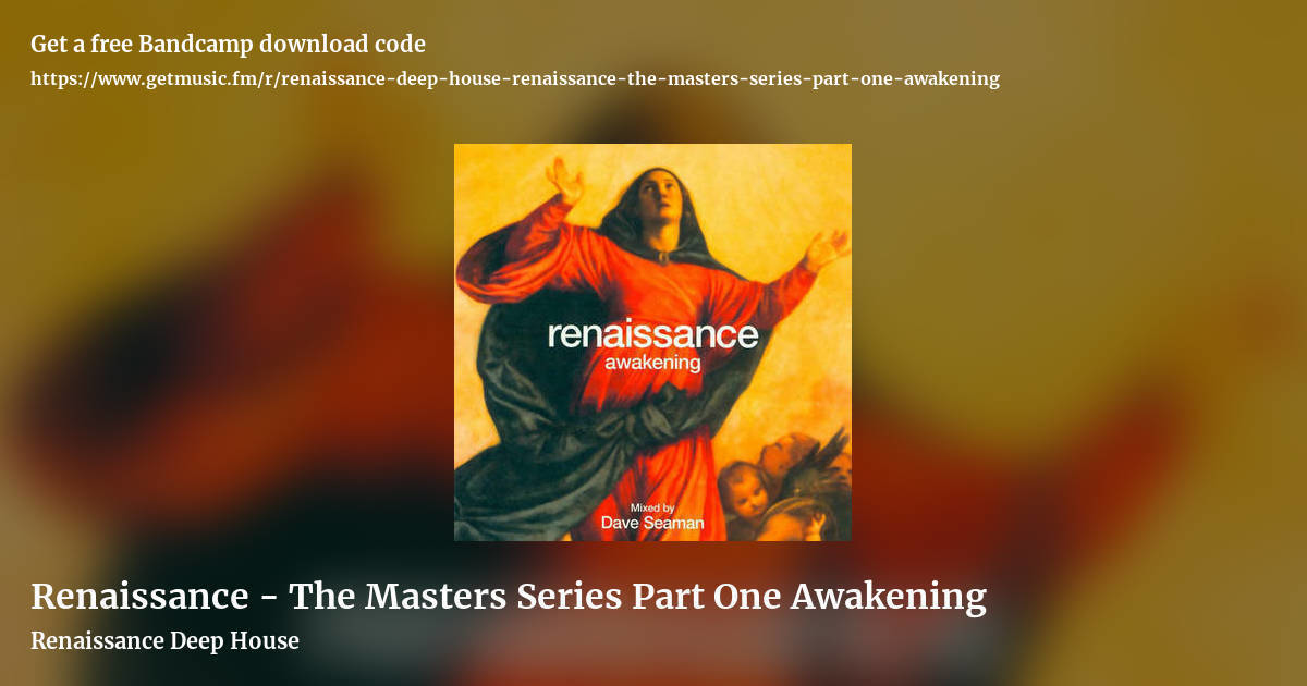 Renaissance - The Masters Series Part One Awakening by Renaissance Deep House, landscape promo share image