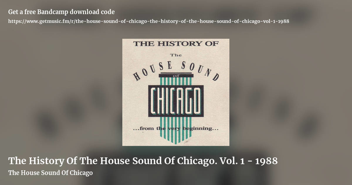 The History Of The House Sound Of Chicago. Vol. 1 - 1988 by The House Sound Of Chicago, landscape promo share image