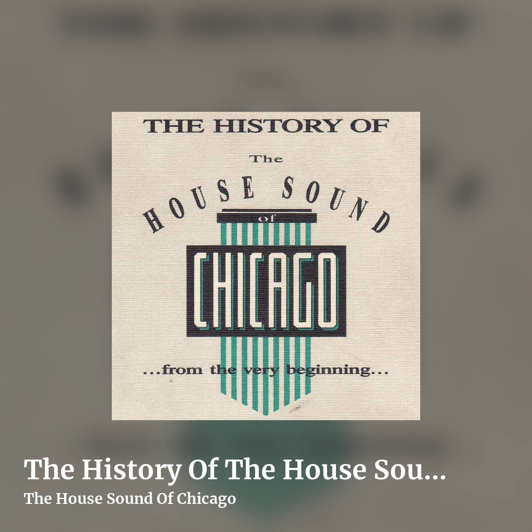 The History Of The House Sound Of Chicago. Vol. 1 - 1988 by The House Sound Of Chicago, square clean share image
