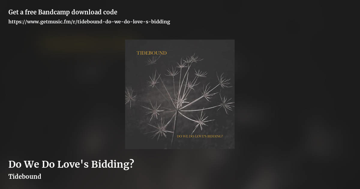 Do We Do Love's Bidding? by Tidebound, landscape promo share image