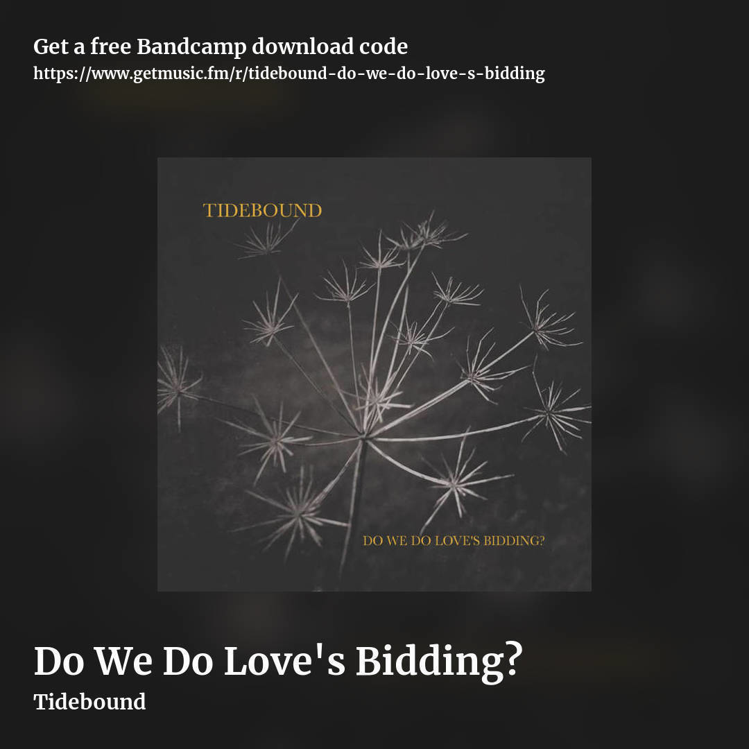 Do We Do Love's Bidding? by Tidebound, square promo share image