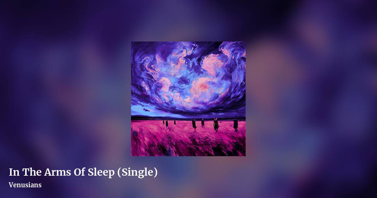 In The Arms Of Sleep (Single) by Venusians, landscape clean share image