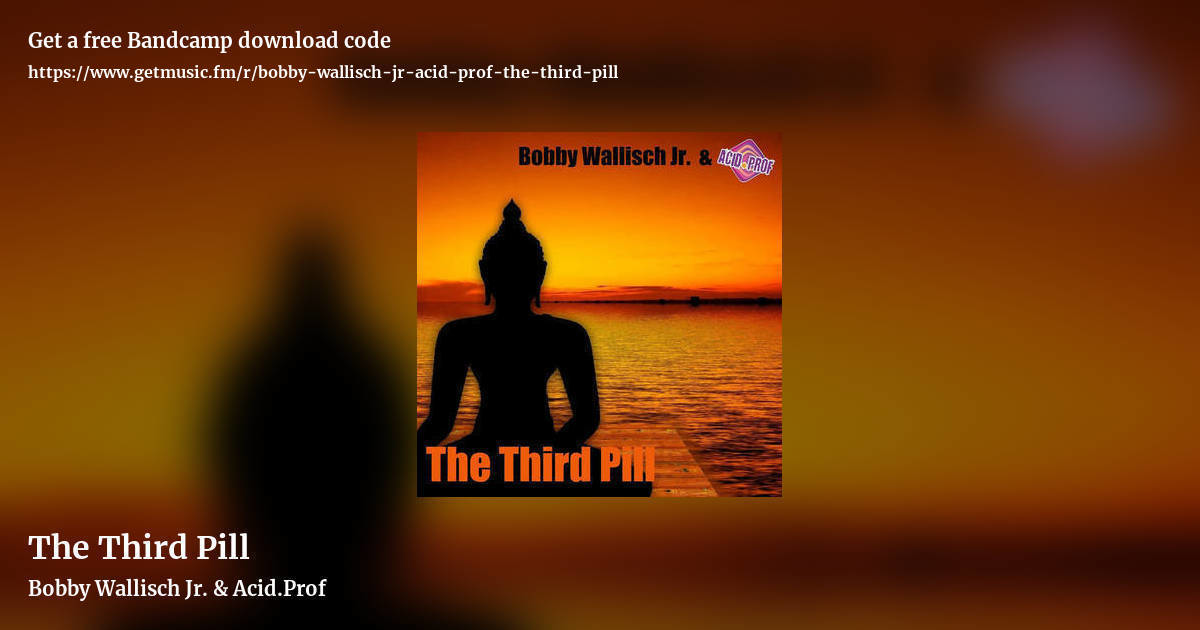 The Third Pill by Bobby Wallisch Jr. & Acid.Prof, landscape promo share image