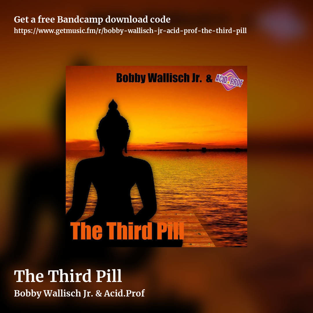 The Third Pill by Bobby Wallisch Jr. & Acid.Prof, square promo share image