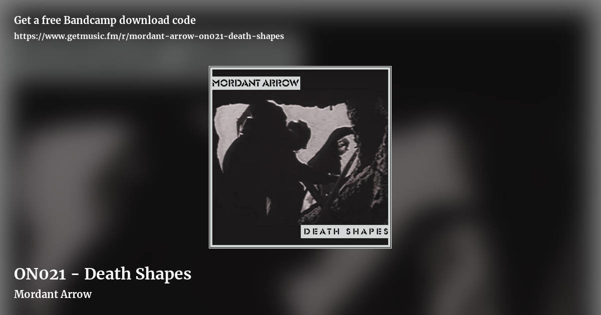 ON021 - Death Shapes by Mordant Arrow, landscape promo share image