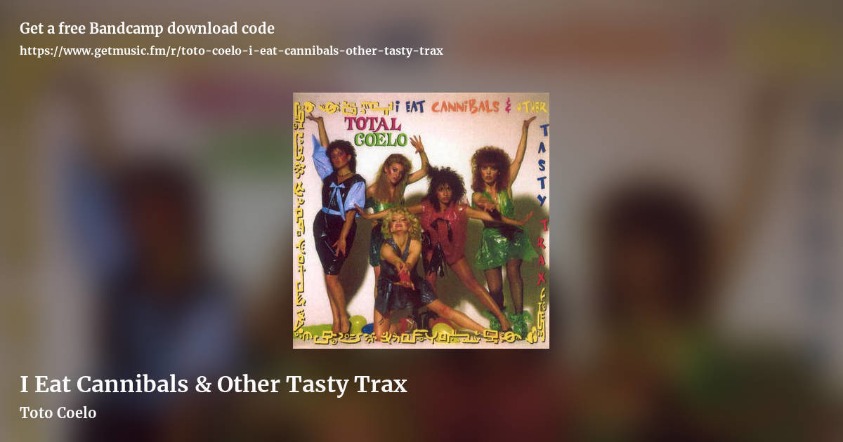 I Eat Cannibals & Other Tasty Trax by Toto Coelo, landscape promo share image