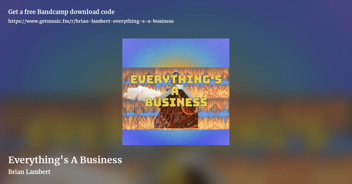Everything's A Business by Brian Lambert, landscape promo share image