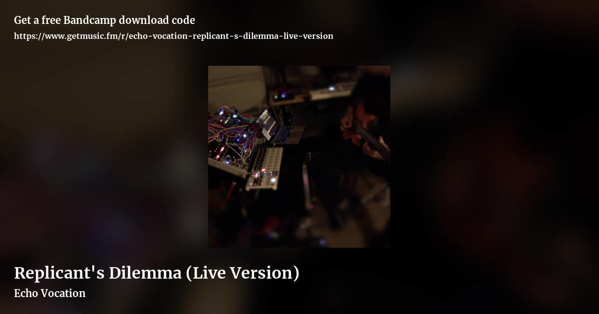 Replicant's Dilemma (Live Version) by Echo Vocation, landscape promo share image