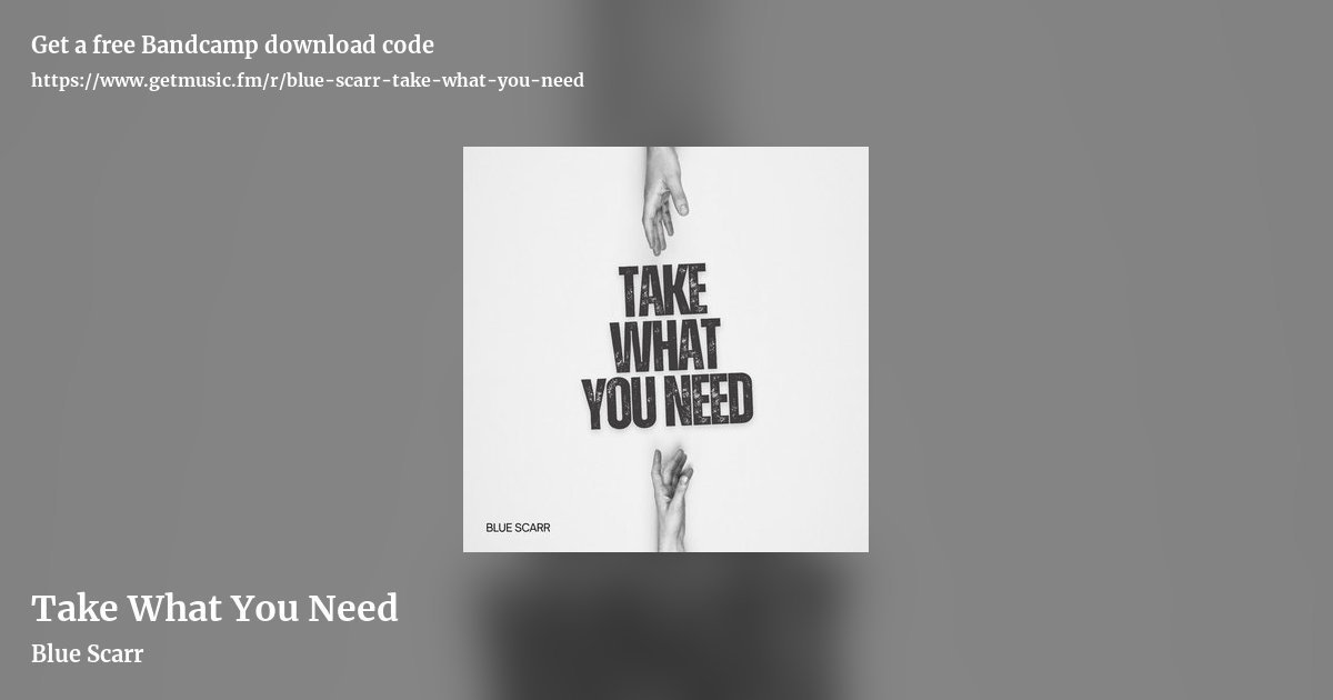 Take What You Need by Blue Scarr, landscape promo share image