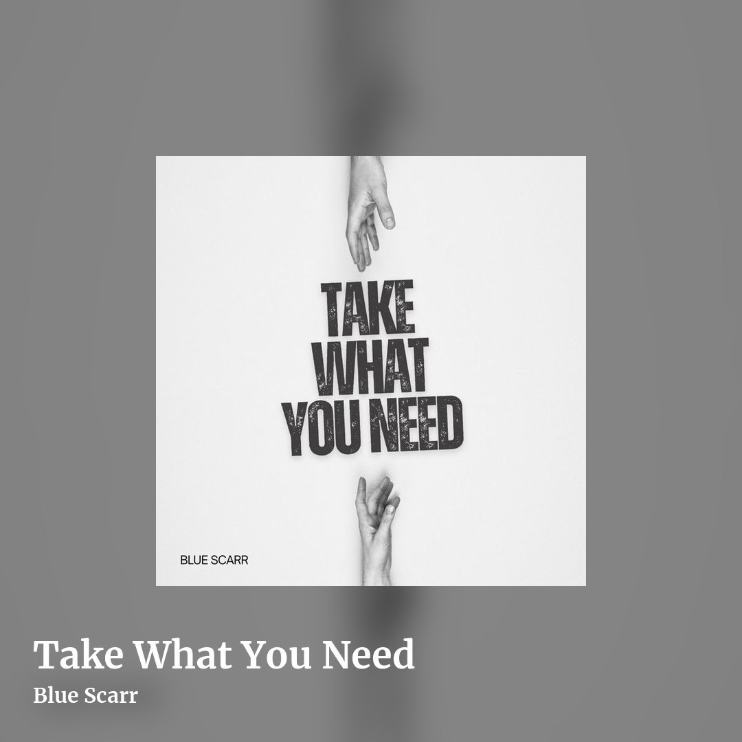 Take What You Need by Blue Scarr, square clean share image