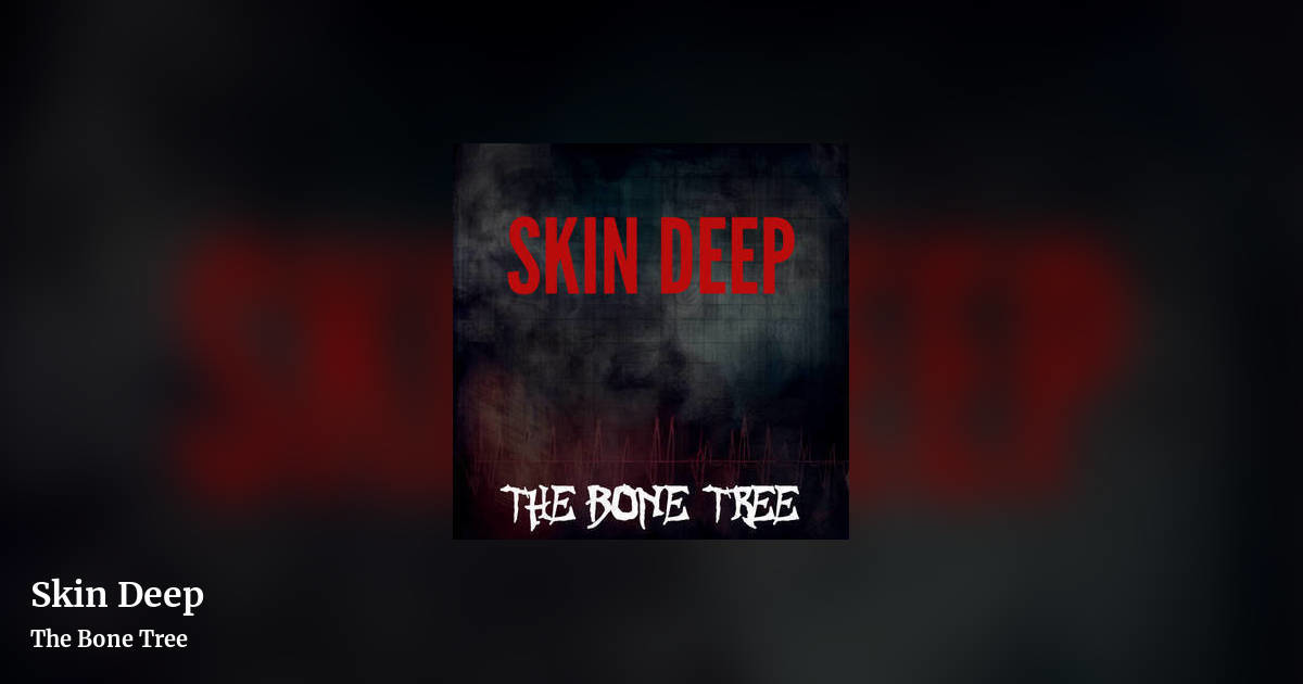 Skin Deep by The Bone Tree, landscape clean share image