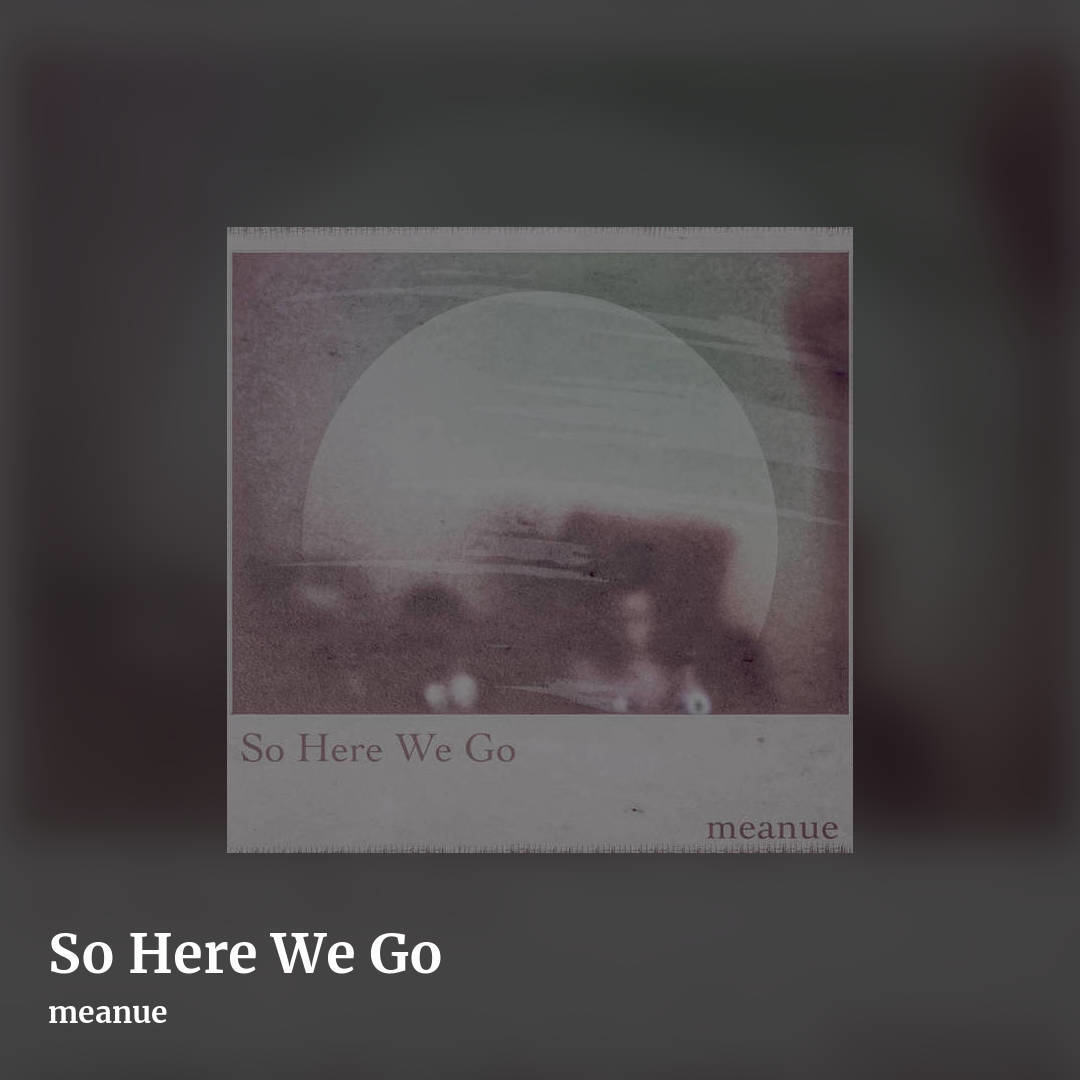 So Here We Go by meanue, square clean share image