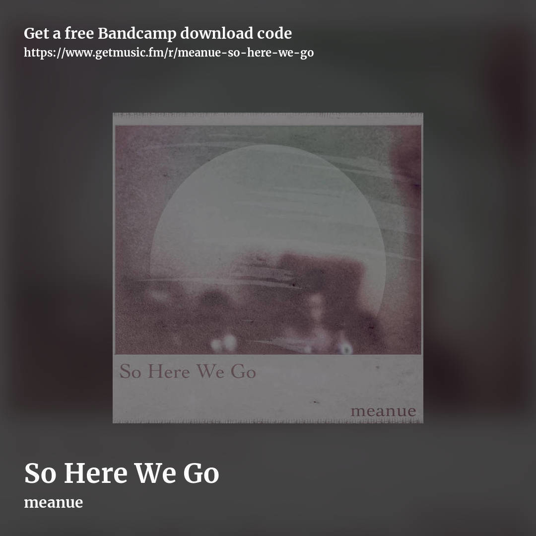 So Here We Go by meanue, square promo share image