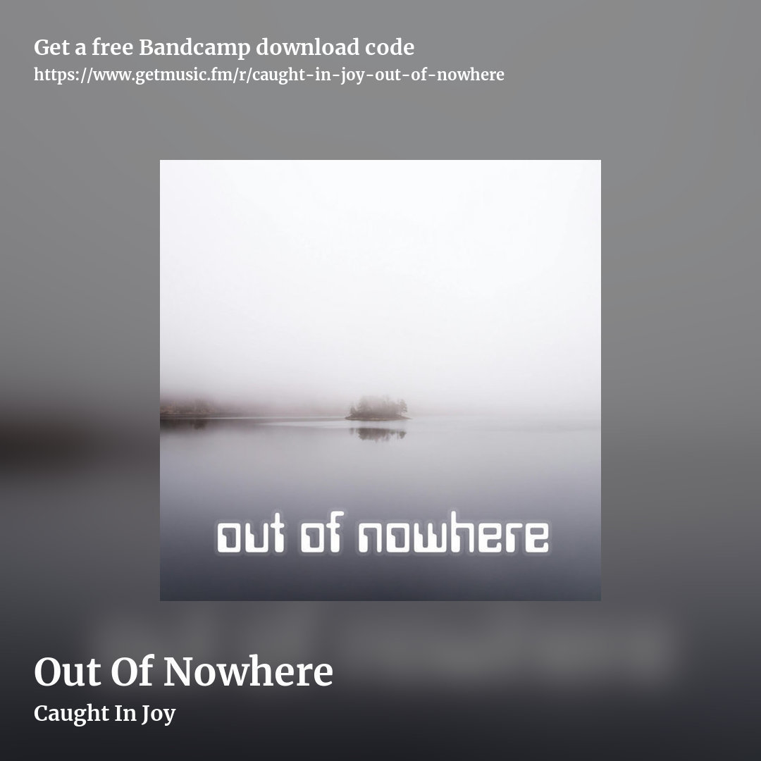 Out Of Nowhere by Caught In Joy, square promo share image