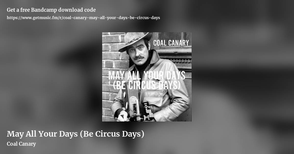 May All Your Days (Be Circus Days) by Coal Canary, landscape promo share image