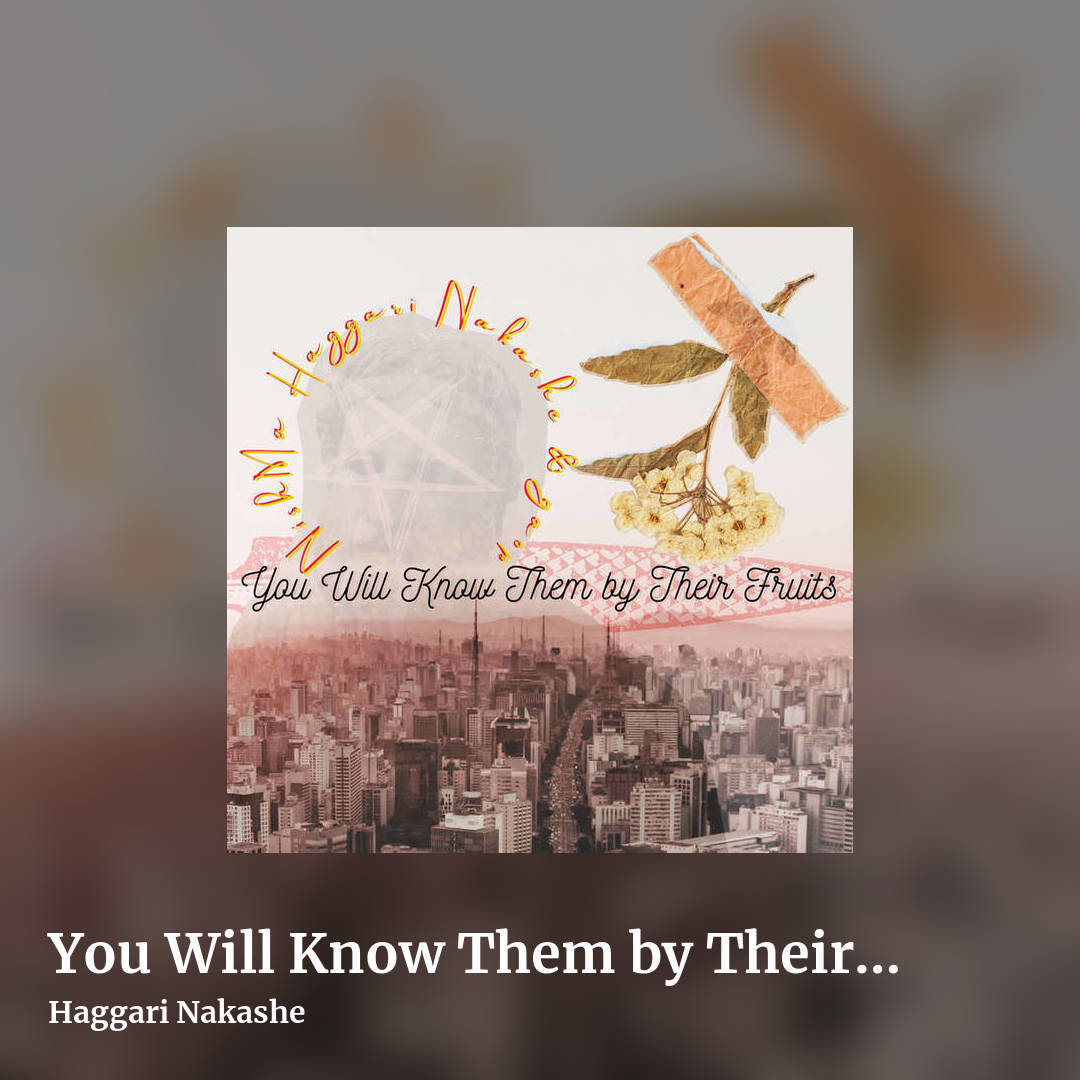 You Will Know Them by Their Fruits by Haggari Nakashe, square clean share image