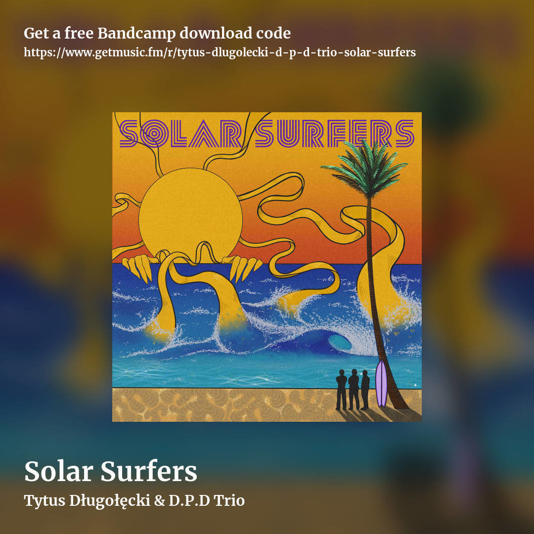 Solar Surfers by Tytus Długołęcki & D.P.D Trio, square promo share image
